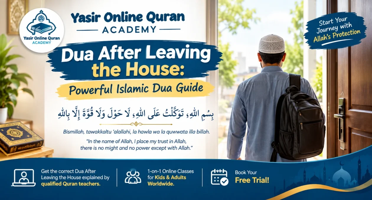 Dua After Leaving the House: Powerful Islamic Dua Guide | Yasir Online Quran Academy