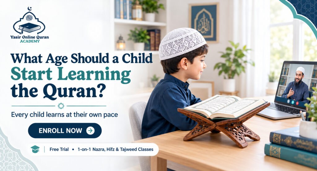 What Age Should a Child Start Learning the Quran? Enroll Now